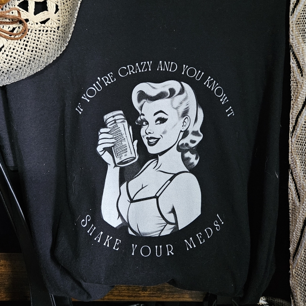 'If You're Crazy and You Know It, Shake Your Meds' graphic tee